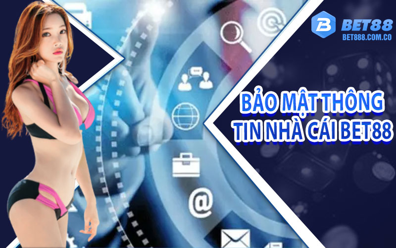 Bảo Mật Thông Tin Nhà Cái BET88