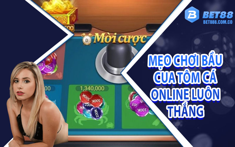 Mẹo chơi bầu cua tôm cá online luôn thắng